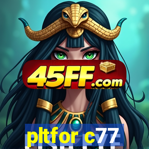 pltfor c77
